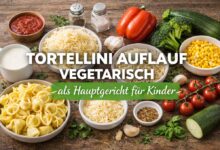 Tortellini Auflauf vegetarisch als Hauptgericht für Kinder